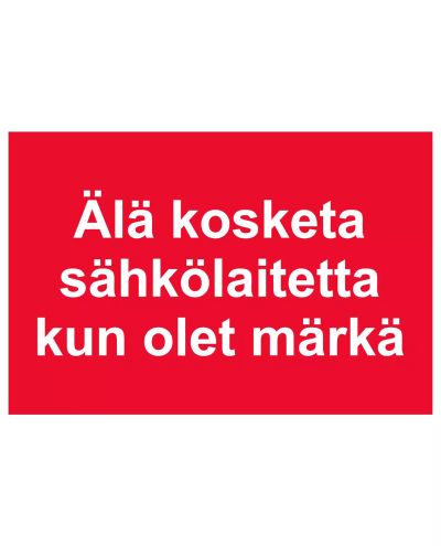 Ära puutu elektriseadmele, kui oled märg, Ibond alumiinium, 400x300 mm Ära puutu elektriseadmele, kui oled märg, Ibond alumiinium, 400x300 mm